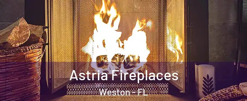  Astria Fireplaces Weston - FL