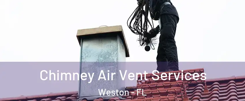  Chimney Air Vent Services Weston - FL