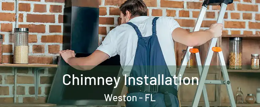 Chimney Installation Weston - FL