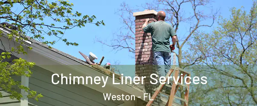  Chimney Liner Services Weston - FL