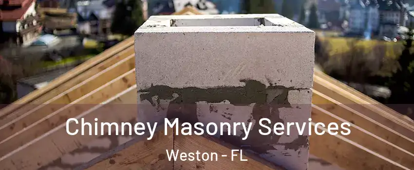  Chimney Masonry Services Weston - FL