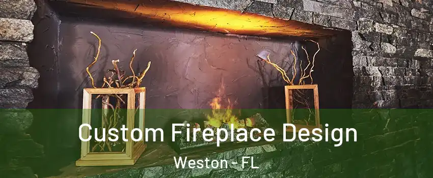  Custom Fireplace Design Weston - FL