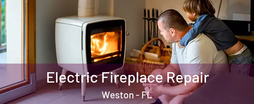  Electric Fireplace Repair Weston - FL