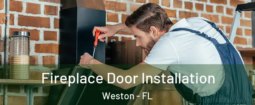  Fireplace Door Installation Weston - FL