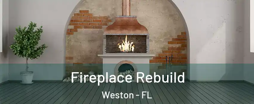  Fireplace Rebuild Weston - FL