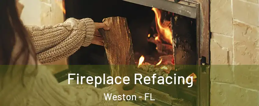  Fireplace Refacing Weston - FL