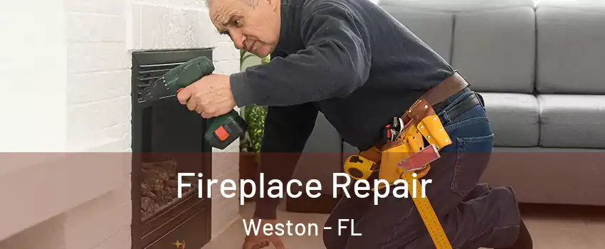  Fireplace Repair Weston - FL