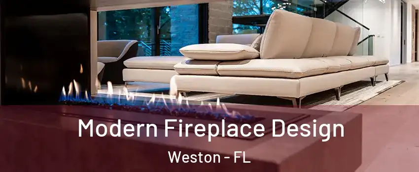  Modern Fireplace Design Weston - FL