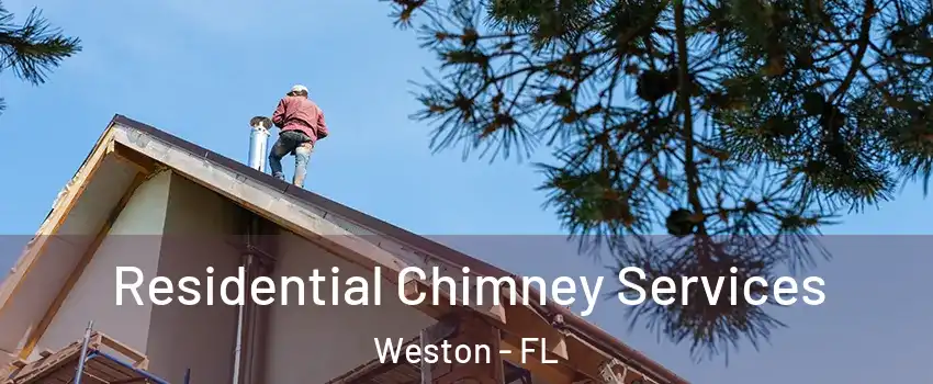  Residential Chimney Services Weston - FL