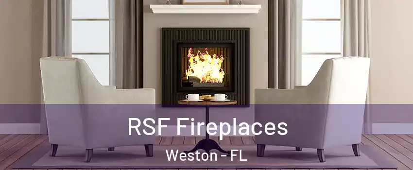  RSF Fireplaces Weston - FL