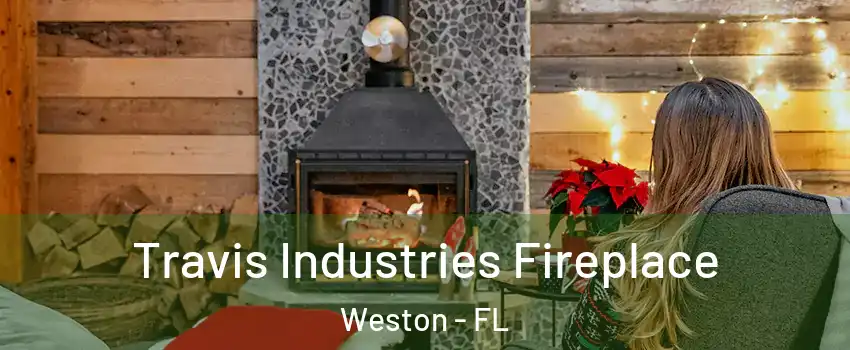  Travis Industries Fireplace Weston - FL