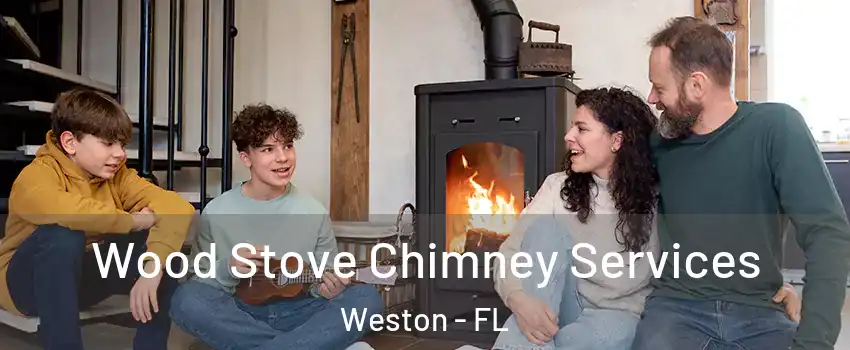  Wood Stove Chimney Services Weston - FL