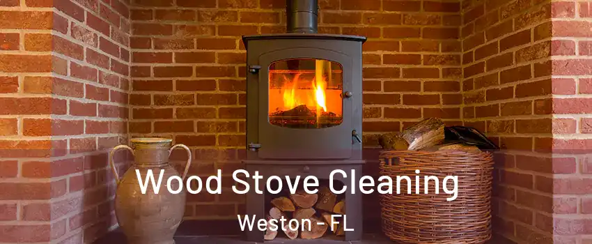  Wood Stove Cleaning Weston - FL